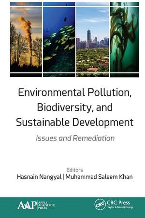 Environmental Pollution, Biodiversity, and Sustainable Development: Issues and Remediation de Hasnain Nangyal