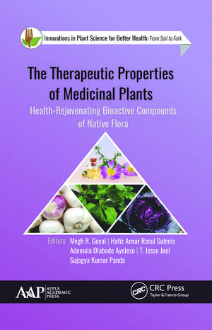 The Therapeutic Properties of Medicinal Plants: Health-Rejuvenating Bioactive Compounds of Native Flora de Megh R. Goyal