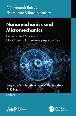 Nanomechanics and Micromechanics: Generalized Models and Nonclassical Engineering Approaches de Satya Bir Singh