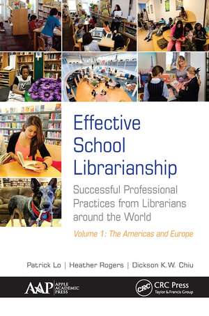 Effective School Librarianship: Successful Professional Practices from Librarians around the World: Volume 1: The Americas and Europe de Patrick Lo