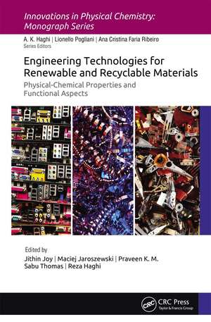 Engineering Technologies for Renewable and Recyclable Materials: Physical-Chemical Properties and Functional Aspects de Jithin Joy