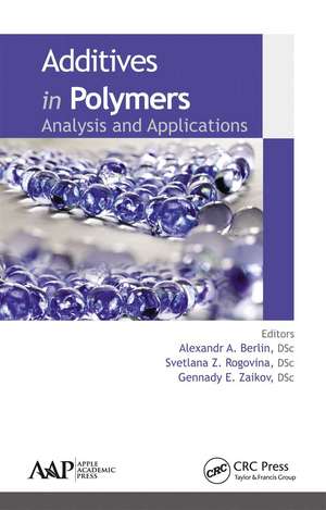 Additives in Polymers: Analysis and Applications de Alexandr A. Berlin