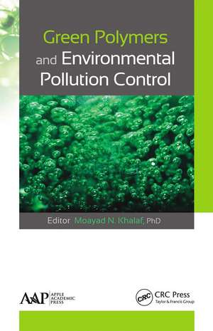 Green Polymers and Environmental Pollution Control de Moayad N. Khalaf