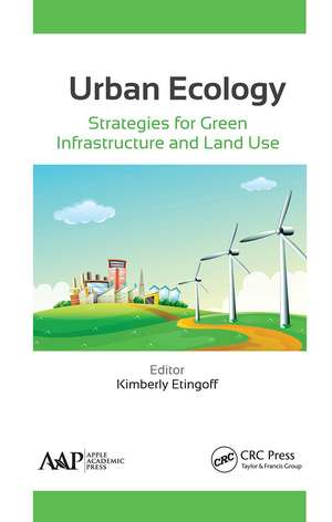 Urban Ecology: Strategies for Green Infrastructure and Land Use de Kimberly Etingoff