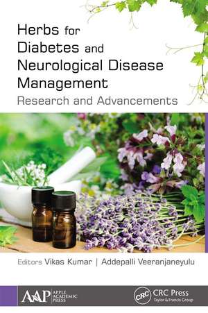 Herbs for Diabetes and Neurological Disease Management: Research and Advancements de Vikas Kumar