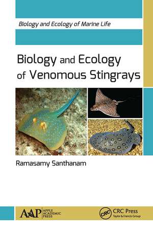 Biology and Ecology of Venomous Stingrays de Ramasamy Santhanam