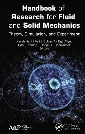 Handbook of Research for Fluid and Solid Mechanics: Theory, Simulation, and Experiment de Kaveh Hariri Asli