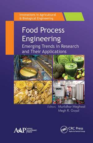 Food Process Engineering: Emerging Trends in Research and Their Applications de Murlidhar Meghwal