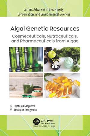 Algal Genetic Resources: Cosmeceuticals, Nutraceuticals, and Pharmaceuticals from Algae de Jeyabalan Sangeetha