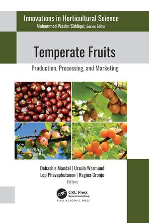 Temperate Fruits: Production, Processing, and Marketing de Debashis Mandal