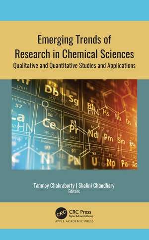 Emerging Trends of Research in Chemical Sciences: Qualitative and Quantitative Studies and Applications de Tanmoy Chakraborty