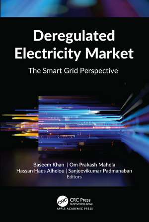 Deregulated Electricity Market: The Smart Grid Perspective de Baseem Khan