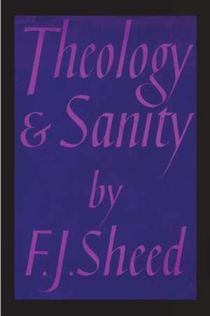 Theology and Sanity de Frank Sheed