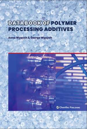 Databook of Polymer Processing Additives de Anna Wypych