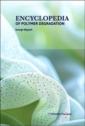 Encyclopedia of Polymer Degradation de George Wypych