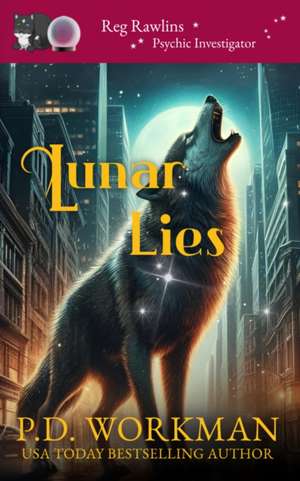 Lunar Lies de P. D. Workman