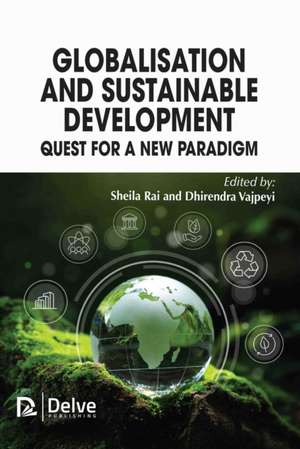 Globalisation and Sustainable Development de Dhirendra Vajpeyi