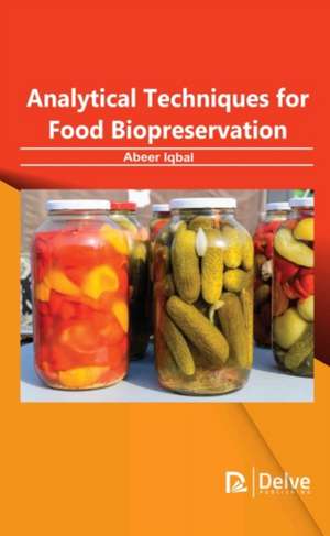 Analytical Techniques for Food Biopreservation de Abeer Iqbal