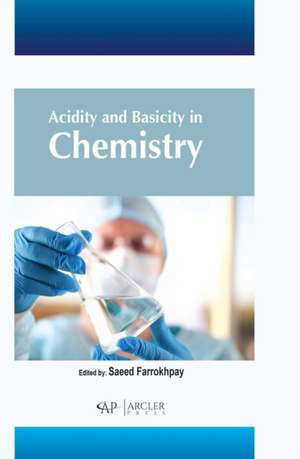 Acidity and Basicity in Chemistry de Saeed Farrokhpay