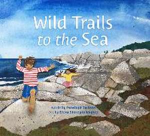 Wild Trails to the Sea de Penelope Jackson