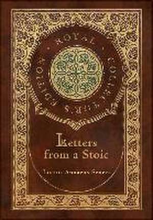 Letters from a Stoic (Complete) (Royal Collector's Edition) (Case Laminate Hardcover with Jacket) de Lucius Annaeus Seneca