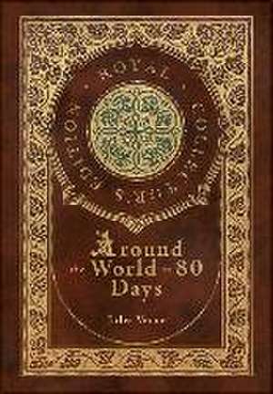 Around the World in 80 Days (Royal Collector's Edition) (Case Laminate Hardcover with Jacket) de Jules Verne