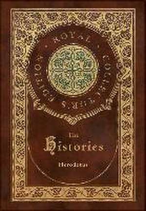 Histories (Royal Collector's Edition) (Annotated) (Case Laminate Hardcover with Jacket) de Herodotus