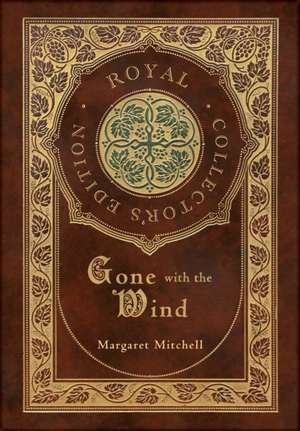 Gone with the Wind (Royal Collector's Edition) (Case Laminate Hardcover with Jacket) de Margaret Mitchell