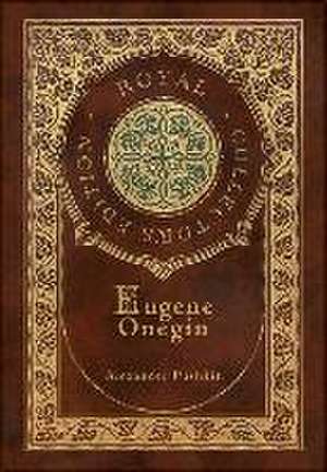 Eugene Onegin (Royal Collector's Edition) (Annotated) (Case Laminate Hardcover with Jacket) de Alexander Pushkin