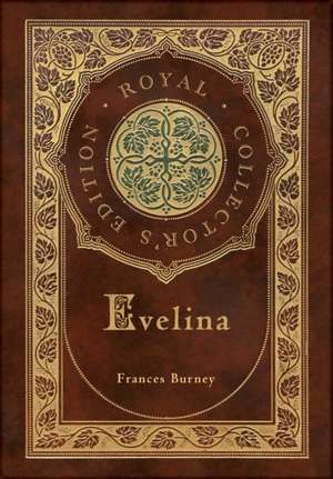 Evelina (Royal Collector's Edition) (Case Laminate Hardcover with Jacket) de Frances Burney