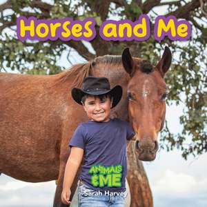 Horses and Me de Sarah Harvey