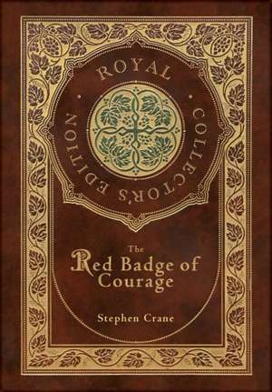 The Red Badge of Courage (Royal Collector's Edition) (Case Laminate Hardcover with Jacket) de Stephen Crane