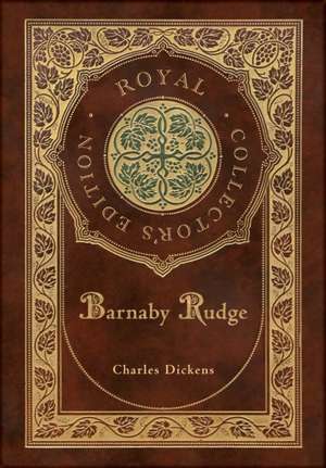 Barnaby Rudge (Royal Collector's Edition) (Case Laminate Hardcover with Jacket) de Charles Dickens