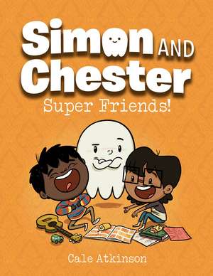 Super Friends (Simon and Chester Book #4) de Cale Atkinson