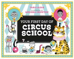 Your First Day of Circus School de Tara Lazar