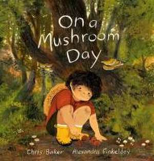 On a Mushroom Day de Chris Baker