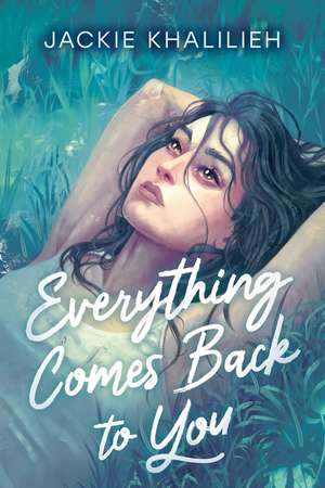 Everything Comes Back to You de Jackie Khalilieh