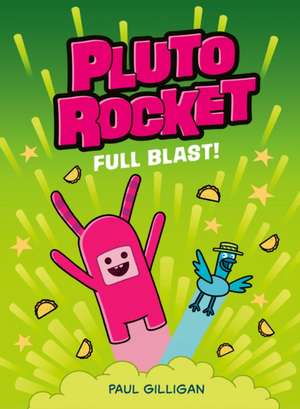 Pluto Rocket: Full Blast! (Pluto Rocket #3) de Paul Gilligan