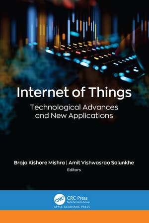 Internet of Things: Technological Advances and New Applications de Brojo Kishore Mishra