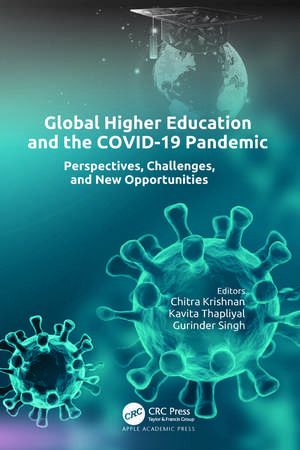 Global Higher Education and the COVID-19 Pandemic: Perspectives, Challenges, and New Opportunities de Chitra Krishnan