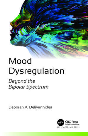 Mood Dysregulation: Beyond the Bipolar Spectrum de Deborah A. Deliyannides