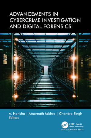 Advancements in Cybercrime Investigation and Digital Forensics de A. Harisha