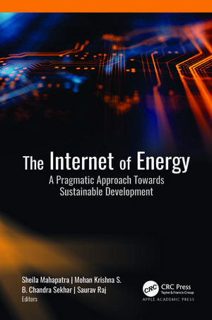 The Internet of Energy: A Pragmatic Approach Towards Sustainable Development de Sheila Mahapatra