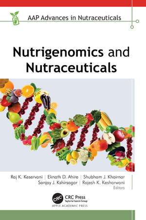 Nutrigenomics and Nutraceuticals de Raj K. Keservani