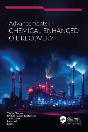 Advancements in Chemical Enhanced Oil Recovery de Tushar Sharma