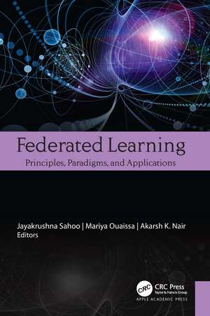 Federated Learning: Principles, Paradigms, and Applications de Jayakrushna Sahoo