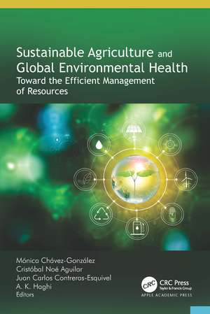 Sustainable Agriculture and Global Environmental Health: Toward the Efficient Management of Resources de Mónica Chávez-González