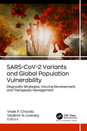 SARS-CoV-2 Variants and Global Population Vulnerability: Diagnostic Strategies, Vaccine Development, and Therapeutic Management de Vivek P. Chavda