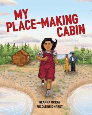 My Place-making Cabin de Reanna McKay (Merasty)