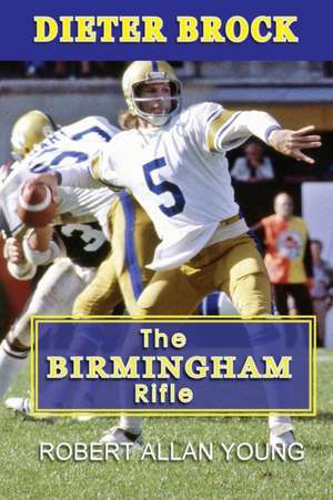 Dieter Brock - The Birmingham Rifle de Robert Allan Young